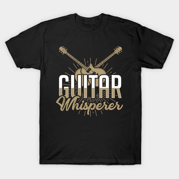Guitar Whisperer T-Shirt by ShirtsShirtsndmoreShirts